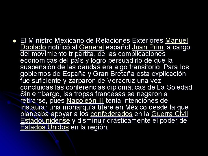 l El Ministro Mexicano de Relaciones Exteriores Manuel Doblado notificó al General español Juan