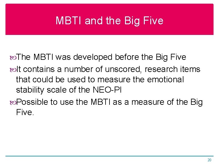 MBTI and the Big Five The MBTI was developed before the Big Five It