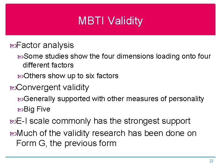 MBTI Validity Factor analysis Some studies show the four dimensions loading onto four different