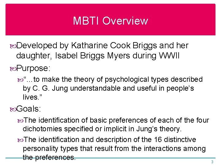 MBTI Overview Developed by Katharine Cook Briggs and her daughter, Isabel Briggs Myers during