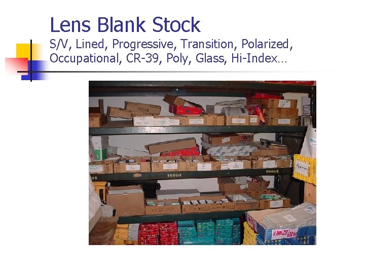 Lens Blank Stock S/V, Lined, Progressive, Transition, Polarized, Occupational, CR-39, Poly, Glass, Hi-Index… 