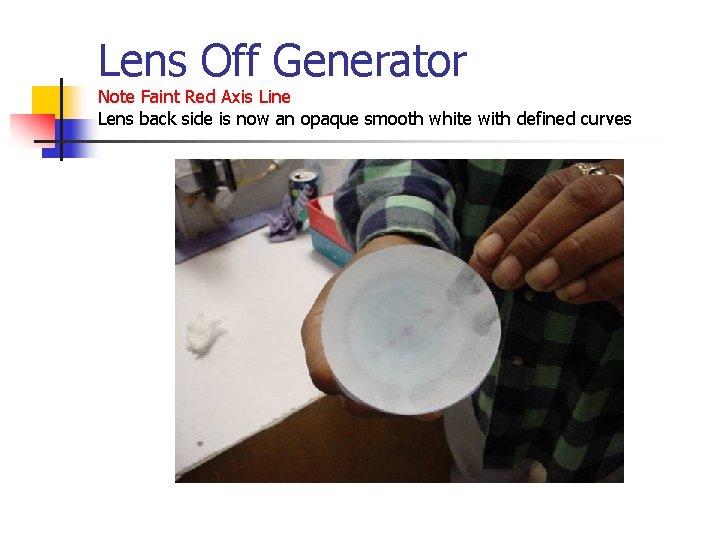 Lens Off Generator Note Faint Red Axis Line Lens back side is now an