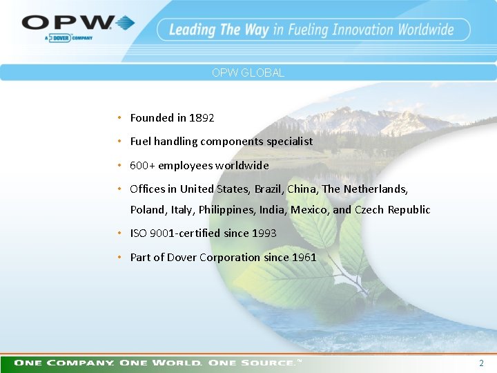 OPW GLOBAL • Founded in 1892 • Fuel handling components specialist • 600+ employees