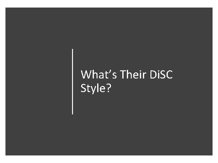 What’s Their Di. SC Style? 