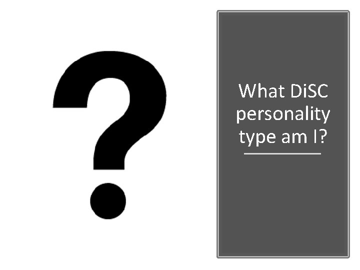 What Di. SC personality type am I? 