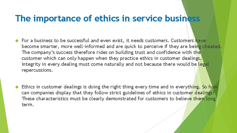 The importance of ethics in service business For a business to be successful and
