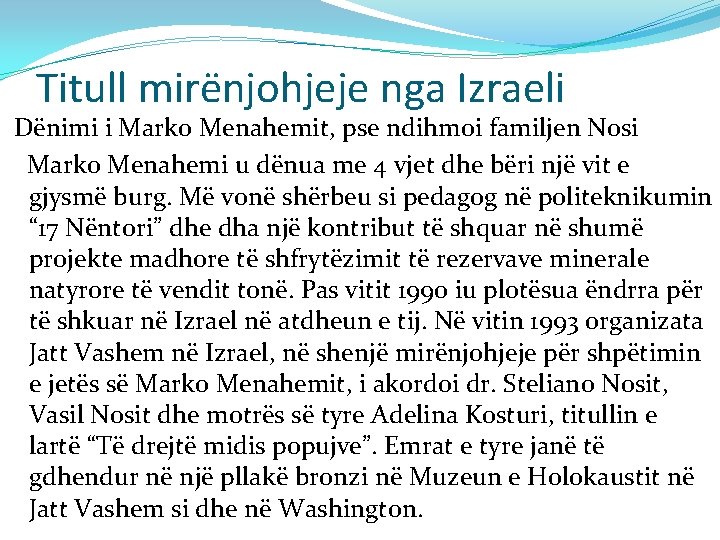 Titull mirënjohjeje nga Izraeli Dënimi i Marko Menahemit, pse ndihmoi familjen Nosi Marko Menahemi