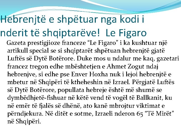 Hebrenjtë e shpëtuar nga kodi i nderit të shqiptarëve! Le Figaro Gazeta prestigjioze franceze