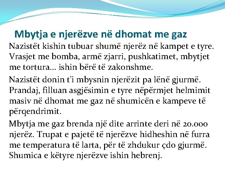 Mbytja e njerëzve në dhomat me gaz Nazistët kishin tubuar shumë njerëz në kampet