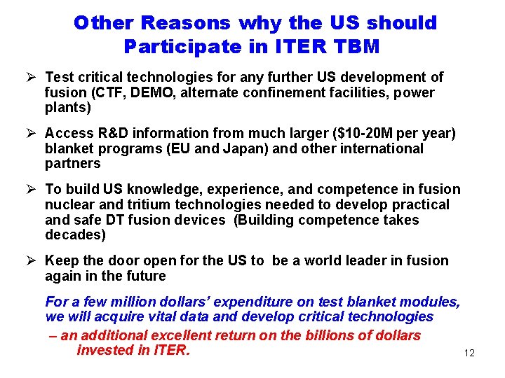 Other Reasons why the US should Participate in ITER TBM Ø Test critical technologies