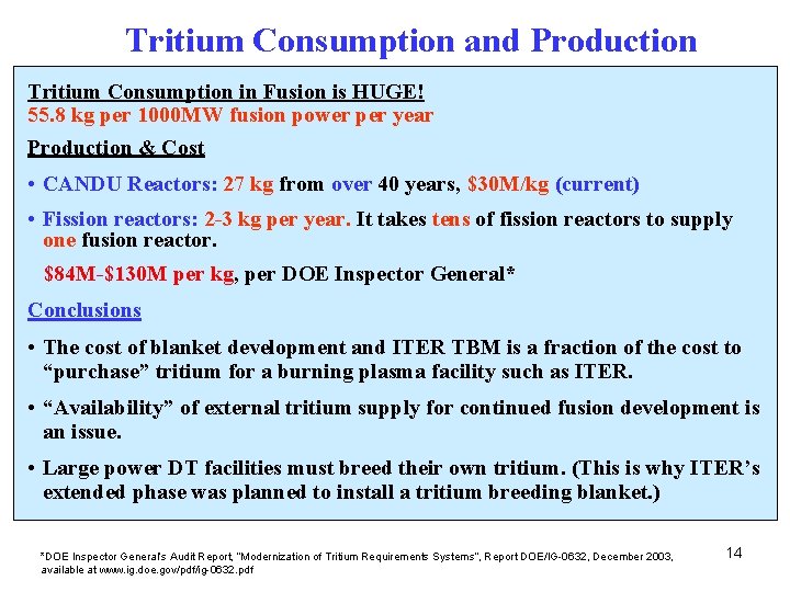 Tritium Consumption and Production Tritium Consumption in Fusion is HUGE! 55. 8 kg per