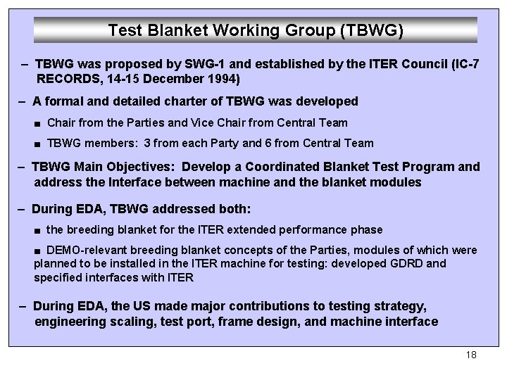 Test Blanket Working Group (TBWG) – TBWG was proposed by SWG-1 and established by