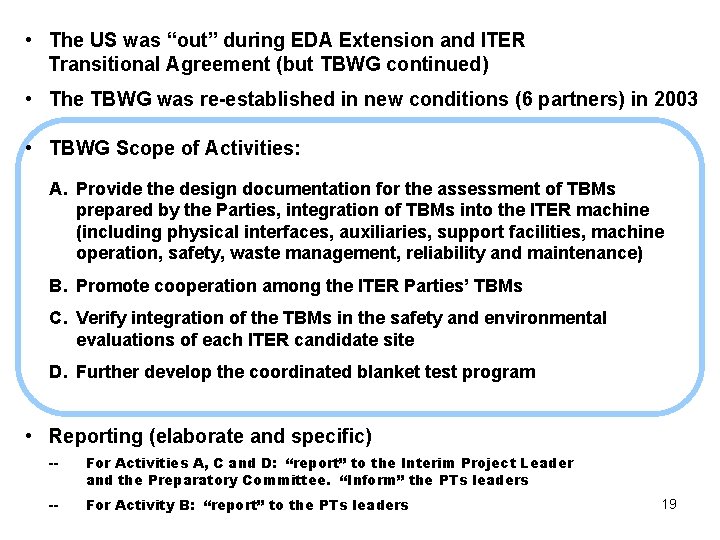  • The US was “out” during EDA Extension and ITER Transitional Agreement (but