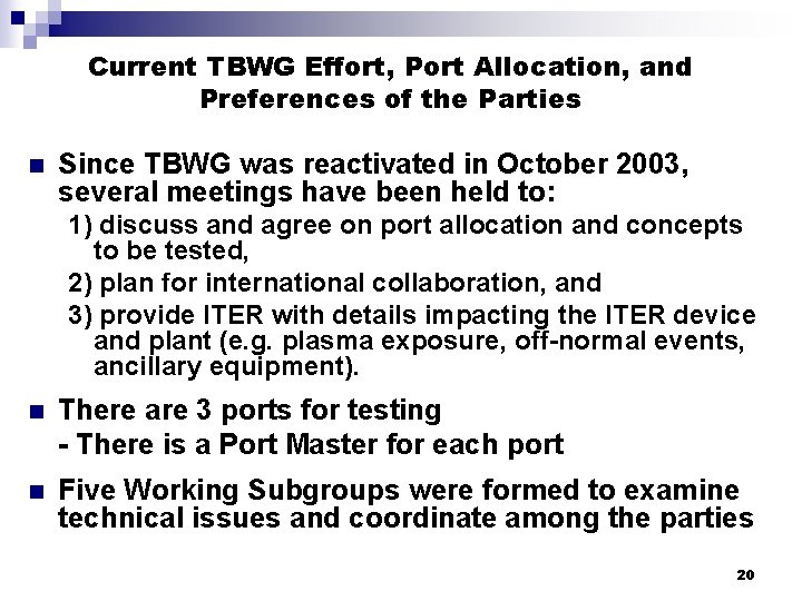 Current TBWG Effort, Port Allocation, and Preferences of the Parties n Since TBWG was