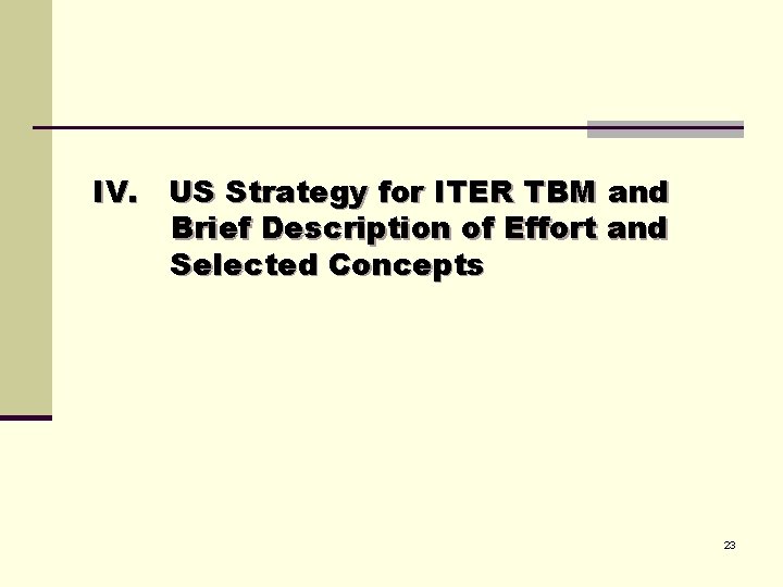 IV. US Strategy for ITER TBM and Brief Description of Effort and Selected Concepts