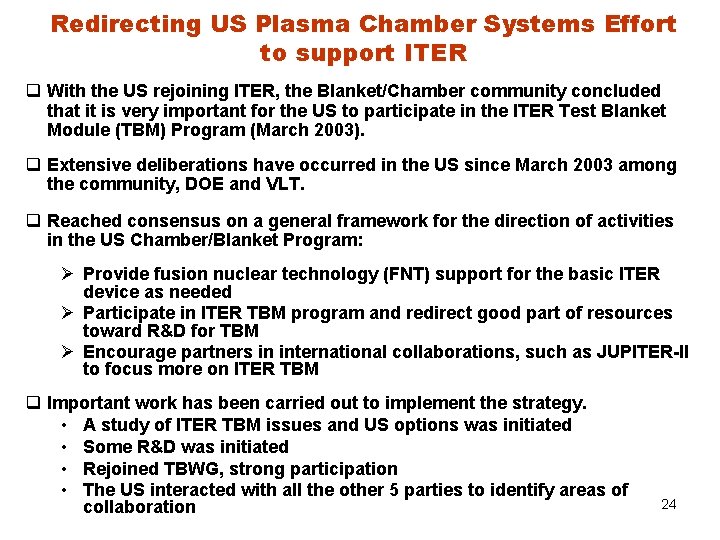 Redirecting US Plasma Chamber Systems Effort to support ITER q With the US rejoining