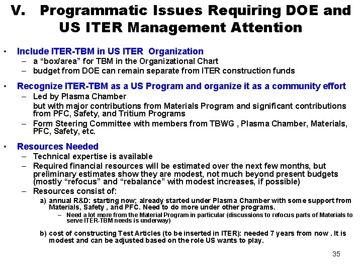 V. Programmatic Issues Requiring DOE and US ITER Management Attention • Include ITER-TBM in