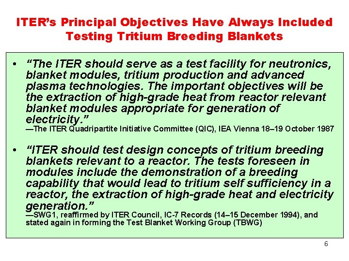 ITER’s Principal Objectives Have Always Included Testing Tritium Breeding Blankets • “The ITER should