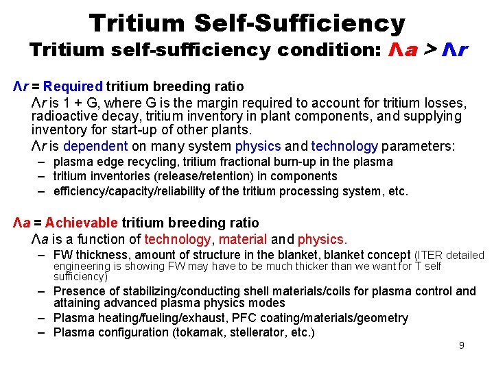 Tritium Self-Sufficiency Tritium self-sufficiency condition: Λa > Λr Λr = Required tritium breeding ratio