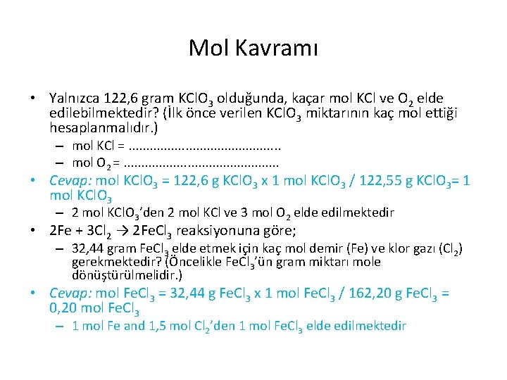 Mol Kavramı • Yalnızca 122, 6 gram KCl. O 3 olduğunda, kaçar mol KCl