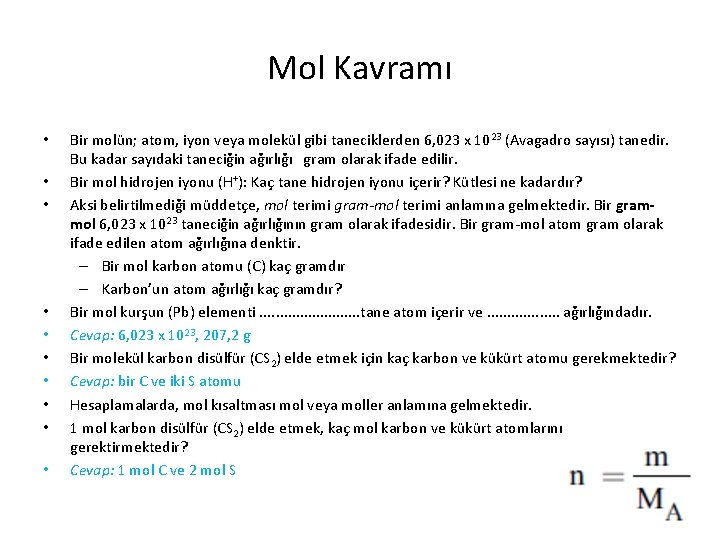Mol Kavramı • • • Bir molün; atom, iyon veya molekül gibi taneciklerden 6,