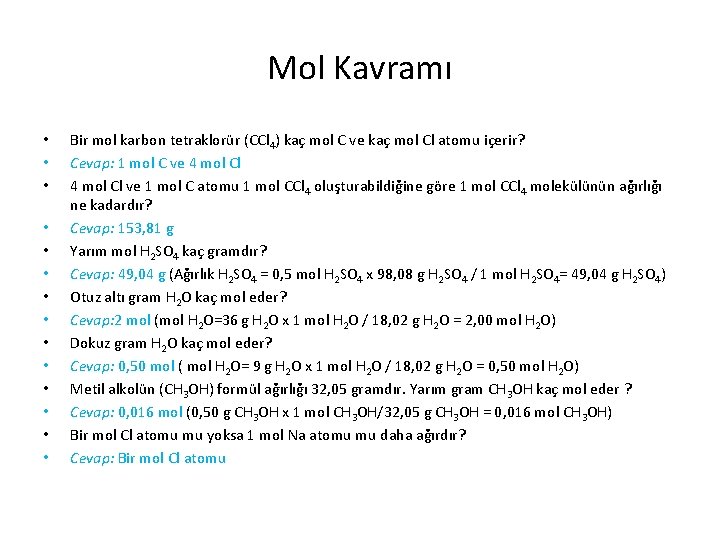 Mol Kavramı • • • • Bir mol karbon tetraklorür (CCl 4) kaç mol