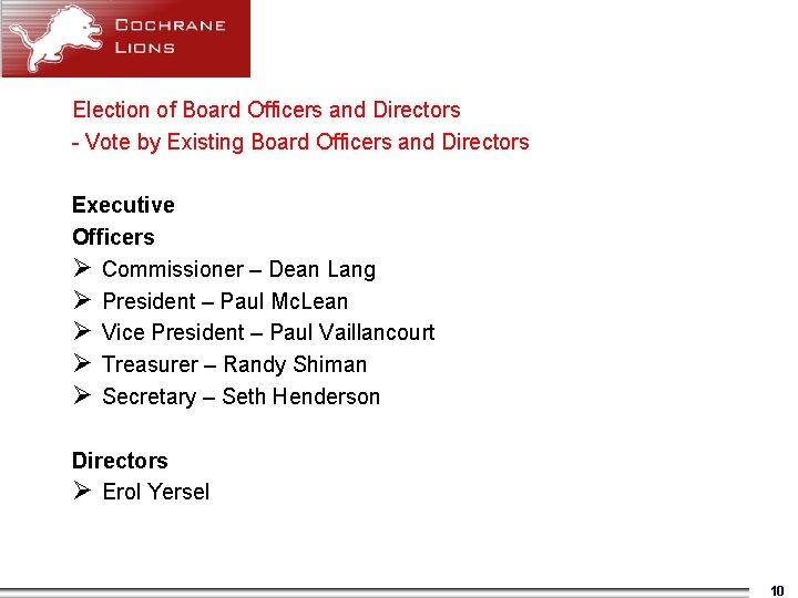 Election of Board Officers and Directors - Vote by Existing Board Officers and Directors