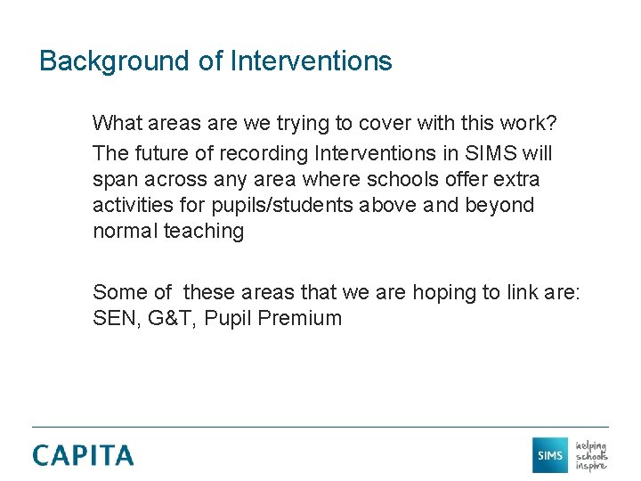Background of Interventions What areas are we trying to cover with this work? The