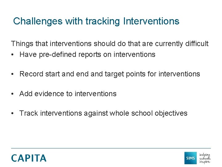 Challenges with tracking Interventions Things that interventions should do that are currently difficult •
