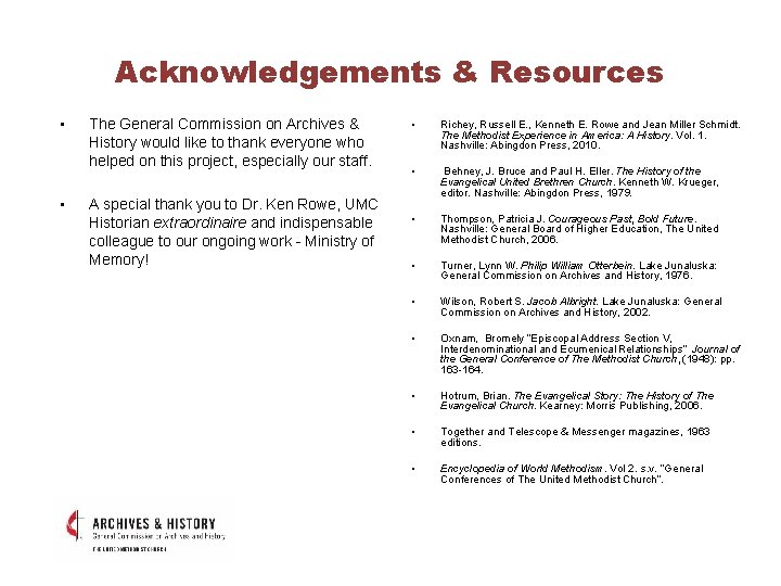 Acknowledgements & Resources • • The General Commission on Archives & History would like