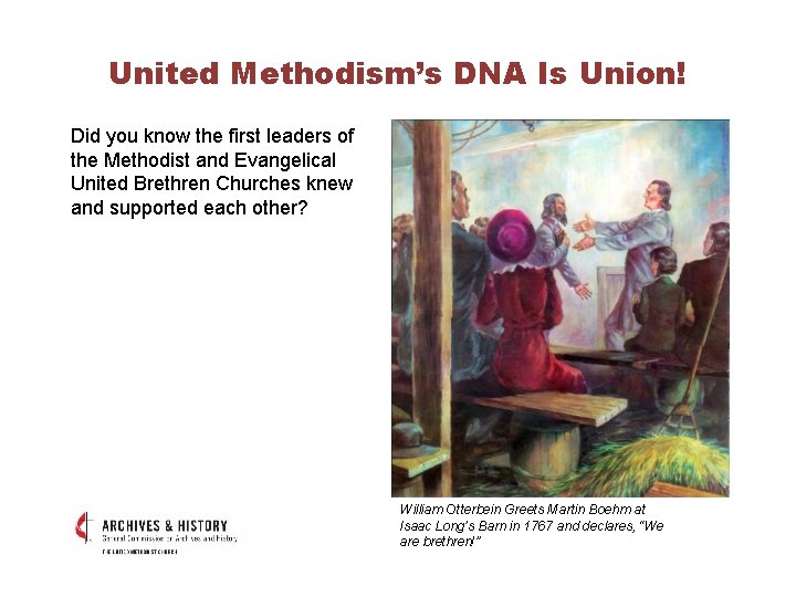 United Methodism’s DNA Is Union! Did you know the first leaders of the Methodist