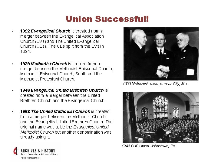 Union Successful! • 1922 Evangelical Church is created from a merger between the Evangelical