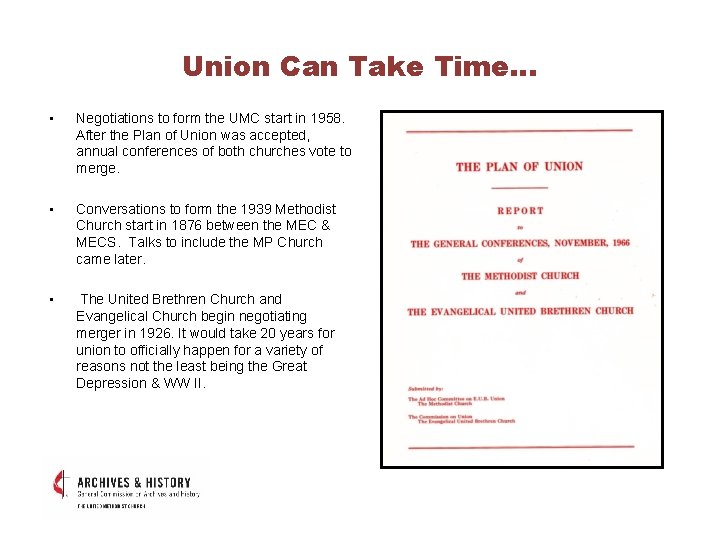 Union Can Take Time… • Negotiations to form the UMC start in 1958. After