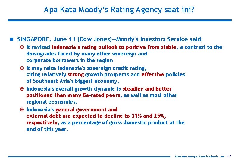 Apa Kata Moody’s Rating Agency saat ini? n SINGAPORE, June 11 (Dow Jones)--Moody's Investors