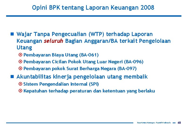 Opini BPK tentang Laporan Keuangan 2008 n Wajar Tanpa Pengecualian (WTP) terhadap Laporan Keuangan