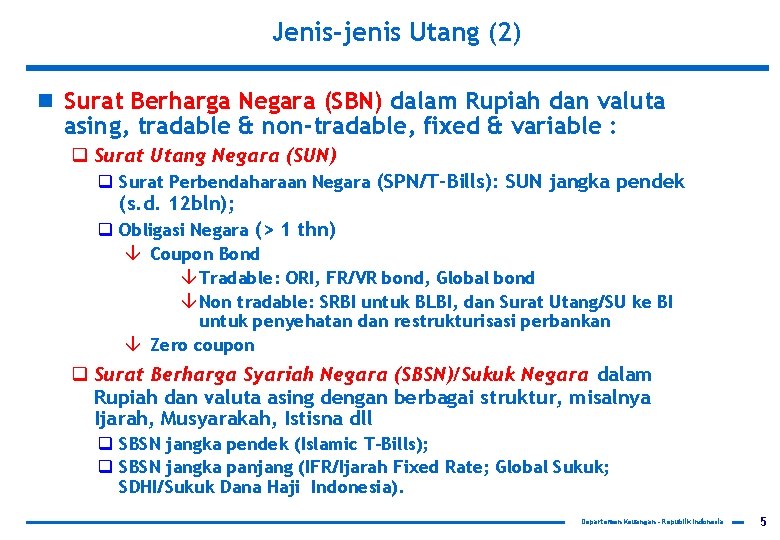 Jenis-jenis Utang (2) n Surat Berharga Negara (SBN) dalam Rupiah dan valuta asing, tradable