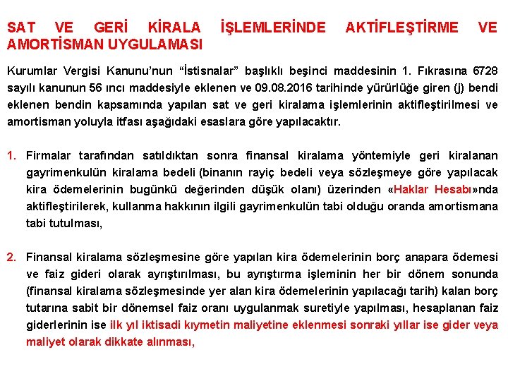 SAT VE GERİ KİRALA AMORTİSMAN UYGULAMASI İŞLEMLERİNDE AKTİFLEŞTİRME VE Kurumlar Vergisi Kanunu’nun “İstisnalar” başlıklı