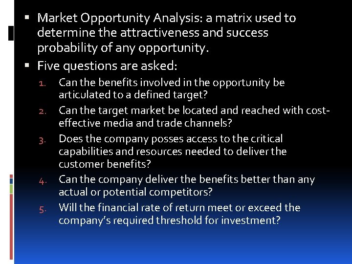  Market Opportunity Analysis: a matrix used to determine the attractiveness and success probability