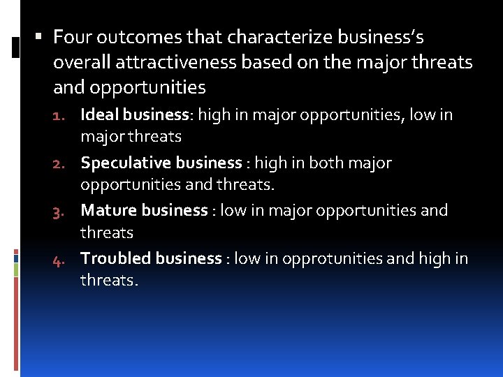 Four outcomes that characterize business’s overall attractiveness based on the major threats and
