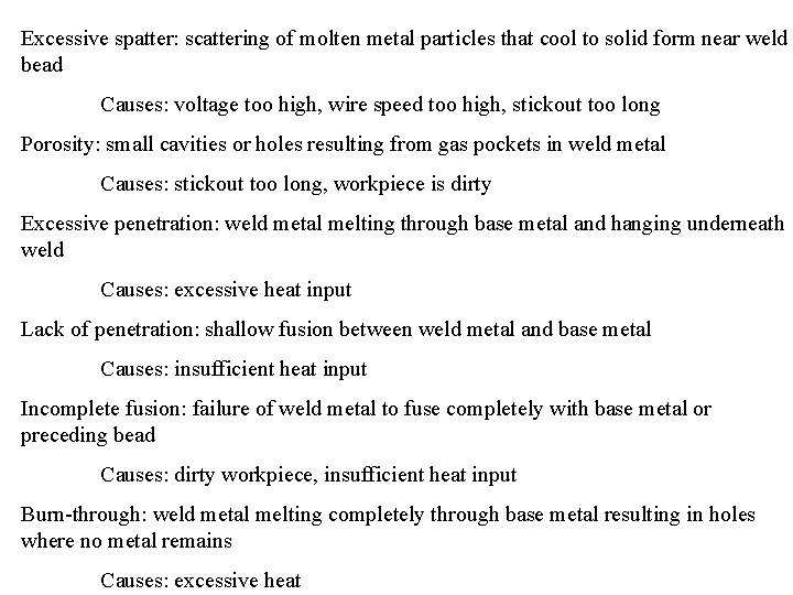 Excessive spatter: scattering of molten metal particles that cool to solid form near weld