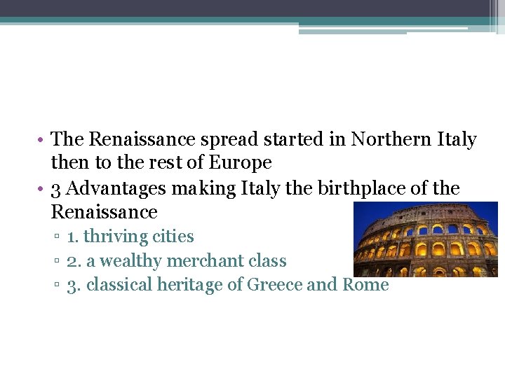 • The Renaissance spread started in Northern Italy then to the rest of • The Renaissance spread started in Northern Italy then to the rest of