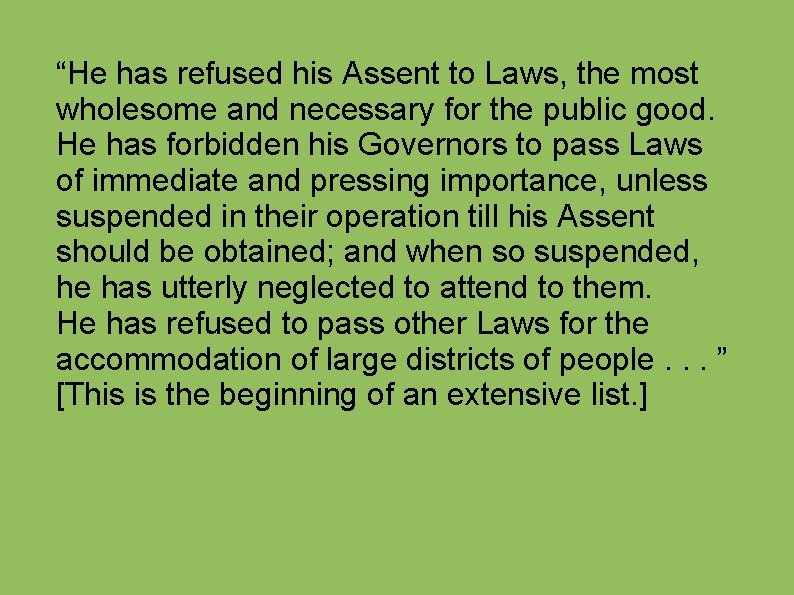 “He has refused his Assent to Laws, the most wholesome and necessary for the