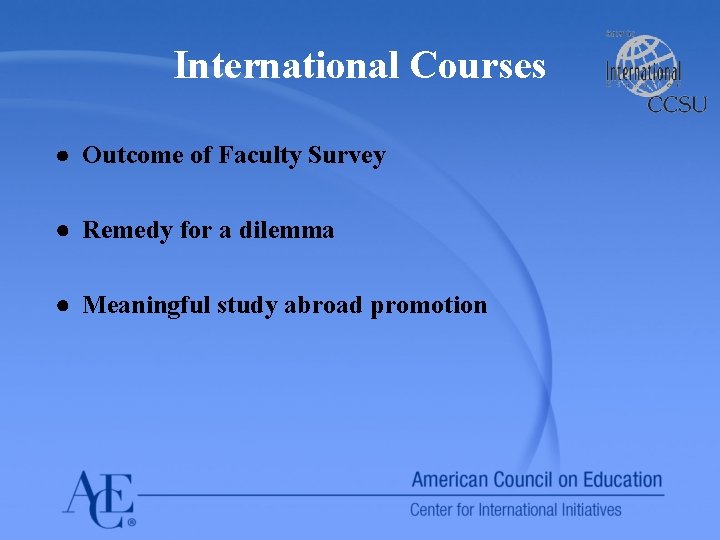 International Courses ● Outcome of Faculty Survey ● Remedy for a dilemma ● Meaningful