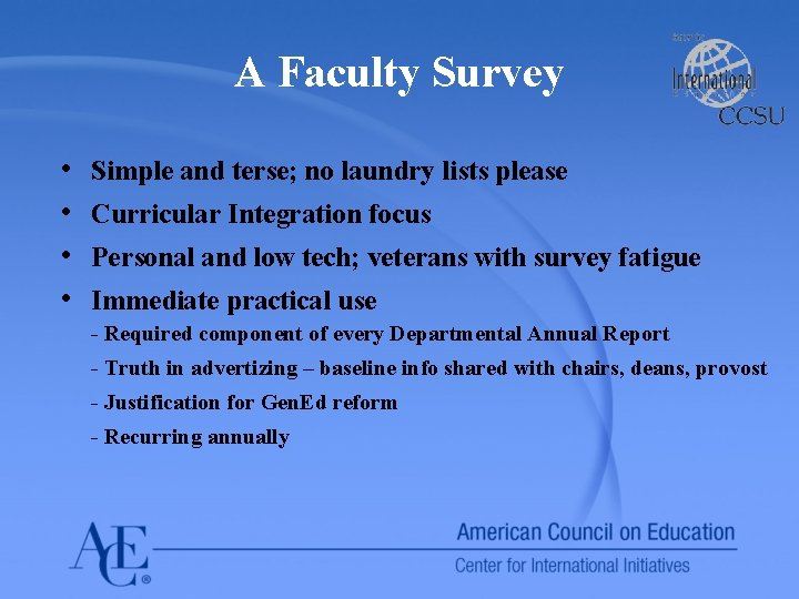 A Faculty Survey • • Simple and terse; no laundry lists please Curricular Integration