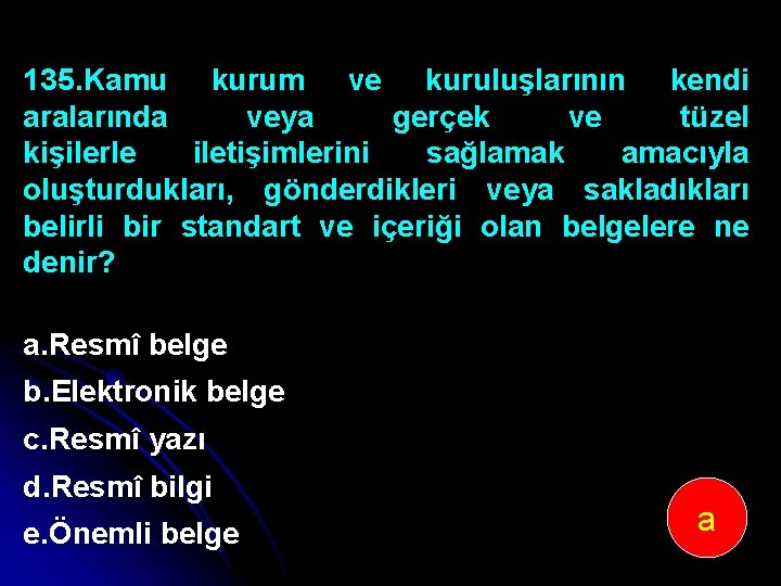 135. Kamu kurum ve kuruluşlarının kendi aralarında veya gerçek ve tüzel kişilerle iletişimlerini sağlamak