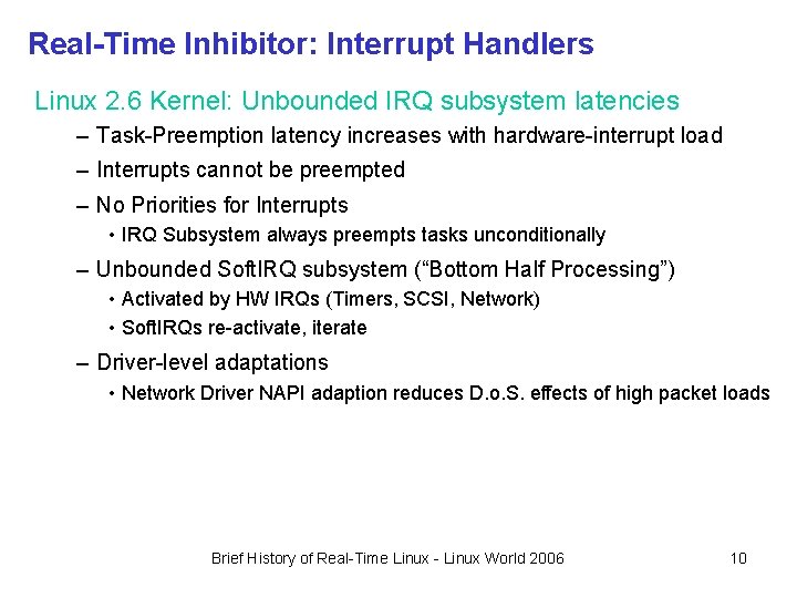 Real-Time Inhibitor: Interrupt Handlers Linux 2. 6 Kernel: Unbounded IRQ subsystem latencies – Task-Preemption Real-Time Inhibitor: Interrupt Handlers Linux 2. 6 Kernel: Unbounded IRQ subsystem latencies – Task-Preemption