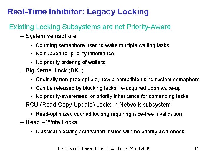 Real-Time Inhibitor: Legacy Locking Existing Locking Subsystems are not Priority-Aware – System semaphore • Real-Time Inhibitor: Legacy Locking Existing Locking Subsystems are not Priority-Aware – System semaphore •