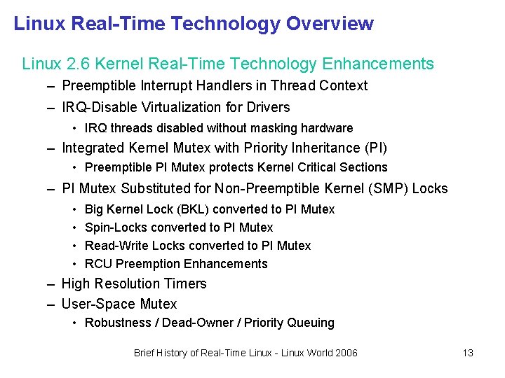 Linux Real-Time Technology Overview Linux 2. 6 Kernel Real-Time Technology Enhancements – Preemptible Interrupt Linux Real-Time Technology Overview Linux 2. 6 Kernel Real-Time Technology Enhancements – Preemptible Interrupt