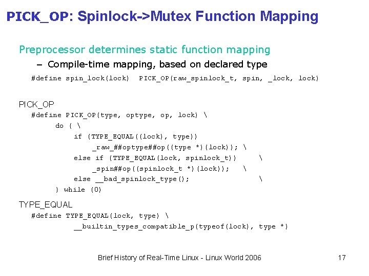 PICK_OP: Spinlock->Mutex Function Mapping Preprocessor determines static function mapping – Compile-time mapping, based on PICK_OP: Spinlock->Mutex Function Mapping Preprocessor determines static function mapping – Compile-time mapping, based on