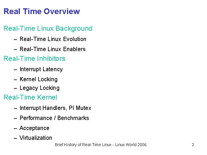 Real Time Overview Real-Time Linux Background – Real-Time Linux Evolution – Real-Time Linux Enablers Real Time Overview Real-Time Linux Background – Real-Time Linux Evolution – Real-Time Linux Enablers